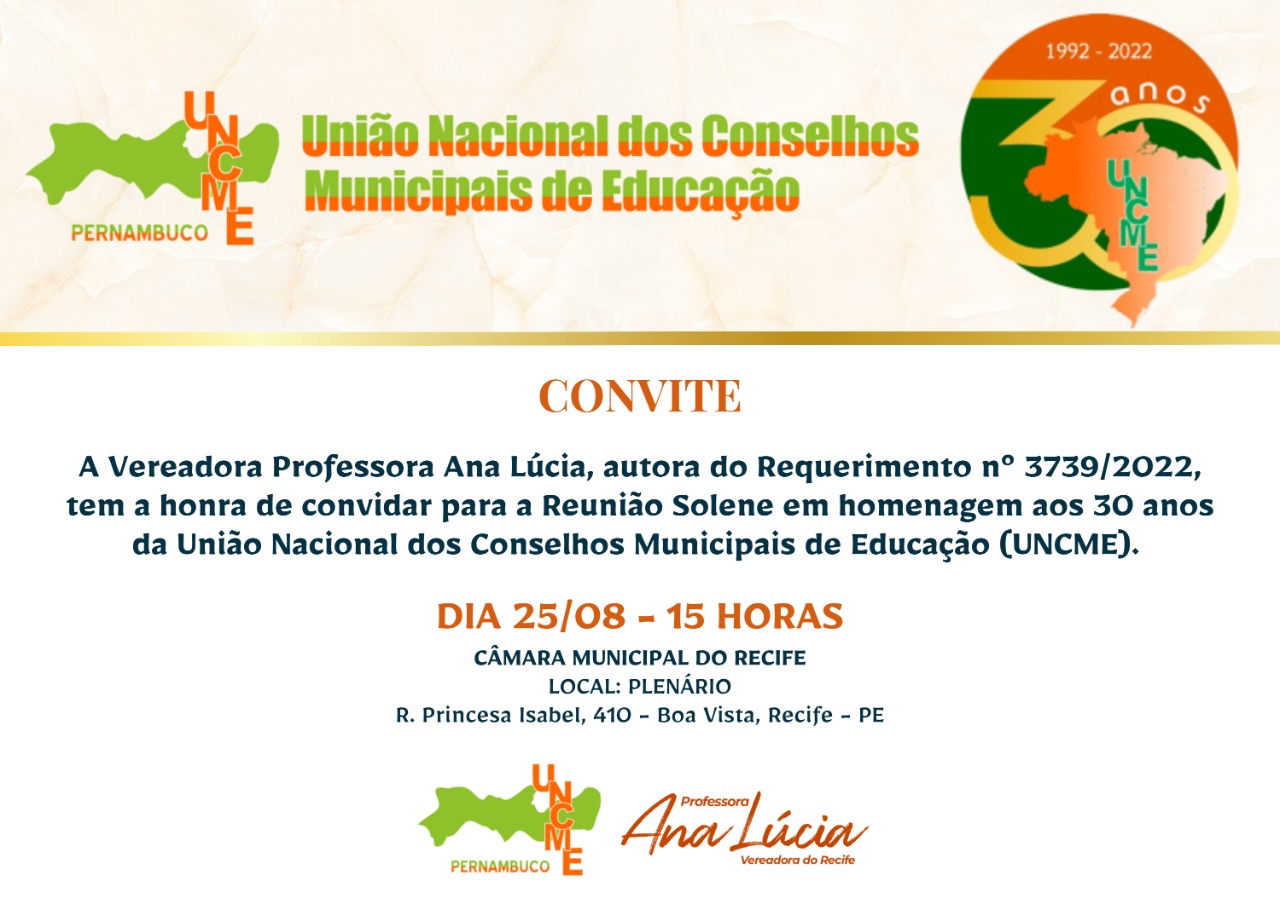 Objetivos: 1.	Homenagear a UNCME em sessão solene, pelos seus 30 anos de existência, sendo o conselho Municipal de Educação do Recife um dos Conselhos fundadores da referida Instituição. 2.	Confraternizar com os atores envolvidos nos 30 anos de luta articulada e conjunta com os diversos segmentos da educação, em prol da melhoria da qualidade da educação dos municípios